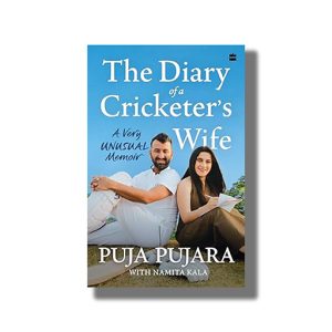 Diary of a Cricketers Wife | A Very Unusual Memoir | Book Paperback (Puja Pujara)