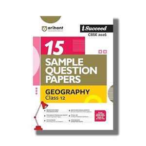 I-Succeed 15 Sample Question Papers CBSE Geography Class 12 2025-26 Edition | Book Paperback (Arihant) Shruti Sharma Code F1055