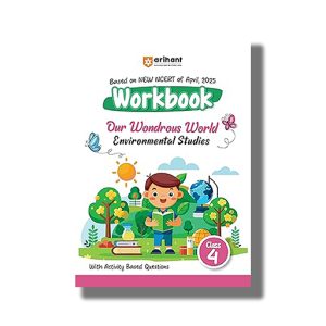 Arihant Based on NCERT Workbook Our Wondrous World Environmental Studies Class 4 2025-26 Edition | Book Paperback (Nazma Ansari) Code F1304