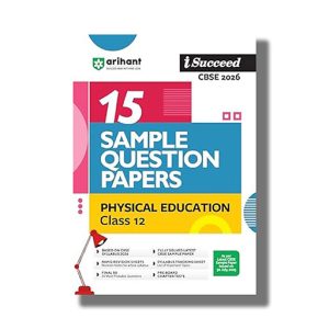 I-Succeed 15 Sample Question Papers CBSE Physical Education Class 12 2025-26 Edition | Book Paperback (Arihant) Sweta Singh Code F1057