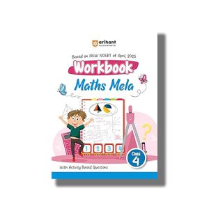 Arihant Based on NCERT Mathematics Workbook Maths Mela Class 4 2025-26 Edition | Book Paperback (Radhika Sharma) Code F1303