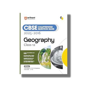 CBSE Chapterwise Question Bank Solved Papers 2025-2016 Geography Class 12 2025-26 Edition | Book Paperback (Arihant) Nazma Ansari