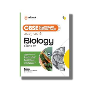 CBSE Chapterwise Question Bank Solved Papers 2025-2016 Biology Class 12 2025-26 Edition | Book Paperback (Arihant) Yogita Bisht