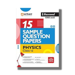 I-Succeed 15 Sample Question Papers CBSE Physics Class 12 2025-26 Edition | Book Paperback (Arihant) Priyasha Gupta Code F1044