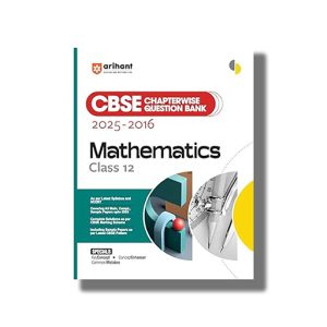 CBSE Chapterwise Question Bank Solved Papers 2025-2016 Mathematics Class 12 2025-26 Edition | Book Paperback (Arihant) Rakesh Pandey