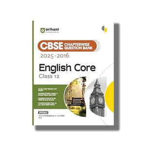CBSE Chapterwise Question Bank Solved Papers 2025-2016 English Core Class 12 2025-26 Edition | Book Paperback (Arihant) Naha Vats