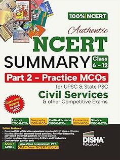 Authentic NCERT Summary (Class 6 to 12) Part 2 Practice MCQs for UPSC & State PSC Civil Services & other Competitive Exam Guide | Book Paperback (Disha)