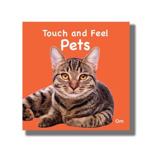 Touch and Feel Pets | Board Book (Om Kidz)