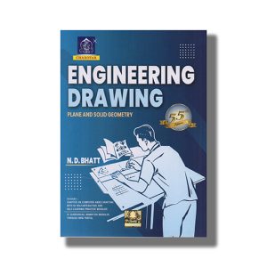 Engineering Drawing | Plane and Solid Geometry Degree Engineering 55 Edition | Book Paperback (Charotar) N D Bhatt