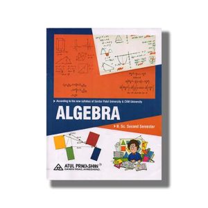Algebra For F Y B Sc Semester 2 New Syllabus 2022 Edition (Sardar Patel University) Atul | Book Paperback