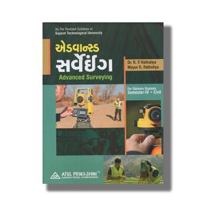 Advanced Surveying Civil Semester 4 Gtu Diploma Engineering 2023 Edition | Book Paperback (Atul) R P Rethaliya