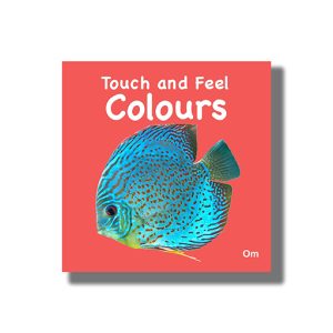 Touch and Feel Colours | Board Book (Om Kidz)