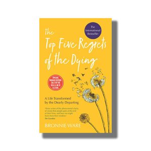 Top Five Regrets Of The Dying | A Life Transformed By The Dearly Departed Book Paperback (Bronnie Ware)
