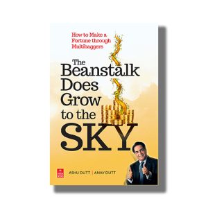 Beanstalk Does Grow To The Sky | How To Make A Fortune Through Multibaggers | Book Paperback (Ashu Dutt)