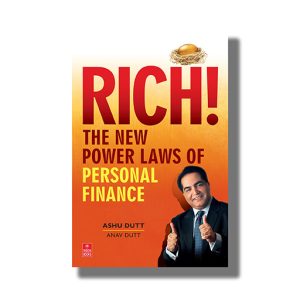 Rich! | The New Power Laws Of Personal Finance | Book Paperback (Ashu Dutt)