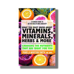 What You Must Know About Vitamins Minerals And Herbs And More | Book Paperback (Pamela Wartian Smith)