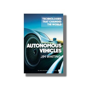 Technologies That Changed The World | Autonomous Vehicles | Book Paperback (Jim Whiting)