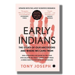 Early Indians | The Story Of Our Ancestors And Where We Came From | Book Paperback (Tony Joseph)