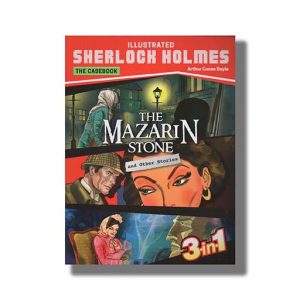 Illustrated Casebook Sherlock Holmes The Mazarin Stone And Other Stories 3 In 1 | Book Paperback (Shree) Sir Arthur Conan Doyle