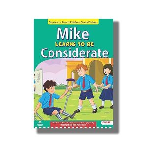 Mike Learns to be Considerate | Stories to Groom Children with Good Etiquettes | Book Paperback (Bpi) Reena Batra