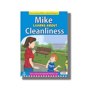 Mike Learns About Cleanliness | Stories to Groom Children with Good Etiquettes | Book Paperback (Bpi) Reena Batra