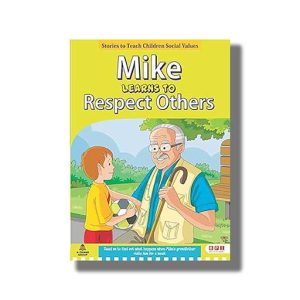 Mike Learns to Respect Others | Stories to Groom Children with Good Etiquettes | Book Paperback (Bpi) Reena Batra