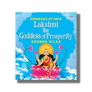Goddesses of India | Lakshmi the Goddess of Prosperity | Book Paperback (Om Kidz) Shubha Vilas