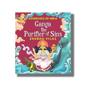 Goddesses of India | Ganga the Purifier of Sins | Book Paperback (Om Kidz) Shubha Vilas