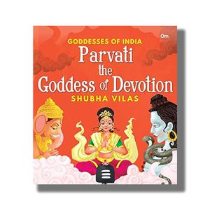 Goddesses of India | Parvati the Goddess of Devotion | Book Paperback (Om Kidz) Shubha Vilas