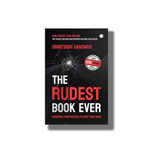 Rudest Book Ever | Powerful Perspectives To Free Your Mind | Book Paperback (Shwetabh Gangwar)