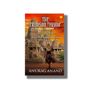 Crimson Throne Of Mahoba | Book Paperback (Anurag Anand)