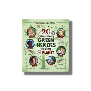 20 Extraordinary Green Heroes Saving The Planet | Book Hardcover (Shree)