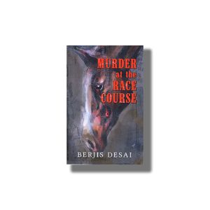 Murder at the Racecourse | Book Paperback (Berjis Desai)