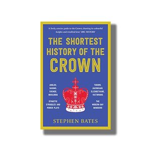 Shortest History of the Crown | Book Paperback (Stephen Bates)
