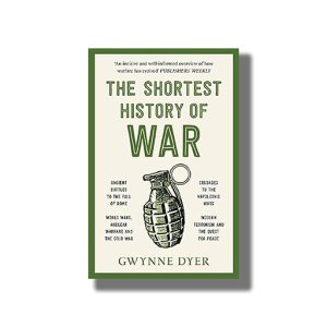 Shortest History of War | Book Paperback (Gwynne Dyer)