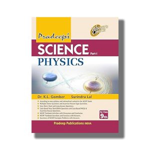 Pradeeps Science Part - I Physics for Class 9 CBSE Examination 2025-26 | Book Paperback (K L Gomber)
