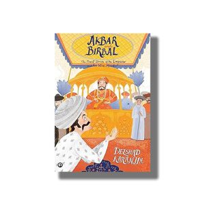Akbar and Birbal | The Finest Stories of the Emperor and His Wise Wazir | Book Hardcover (Delshad Karanjia)