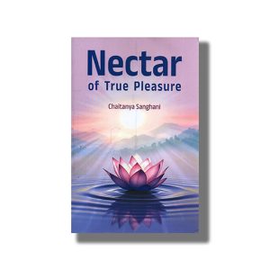 Nector of True Pleasure | Book Paperback (Chaitanya Sanghani)