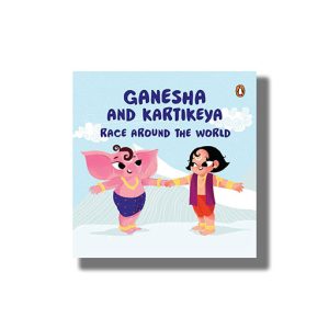 Ganesha and Kartikeya Race Around the World | Board Book (Penguin)