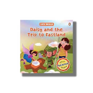 Daisy and The Trip to Fastland | Life Skills Series | First Patience Story | Book Hardcover