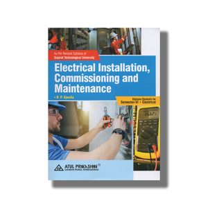 Electrical Installation Commissioning And Maintenance Electrical Semester 6 Gtu Diploma Engineering English Medium 2024-25 Edition | Book Paperback (Atul) R P Ajwalia