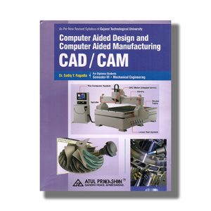 Computer Aided Design And Computer Aided Manufacturing Mechanical Semester 6 GTU Diploma Engineering English Medium 2024-25 Edition | Book Paperback (Atul) Atul I Makvana
