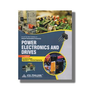 Power Electronics And Drives Semester 5 Gtu Diploma Engineering 2023-24 Edition English Medium | Book Paperback (Atul) R P Ajwalia