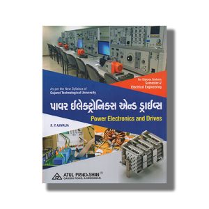 Power Electronics And Drives Semester 5 Gtu Diploma Engineering 2024-25 Edition | Book Paperback (Atul) R P Ajwalia