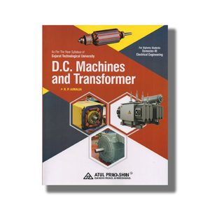 D C Machines And Transformer Electrical Semester 3 New Syllabus 2023 Edition Gtu Diploma Engineering English Medium | Book Paperback (Atul) R P Ajwalia