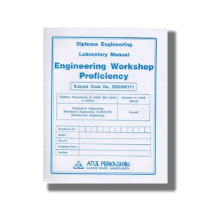 Laboratory Manual Engineering Workshop Proficiency Semester 1 & 2 2025-26 Edition GTU Diploma Engineering English Medium Book Paperback (Atul)
