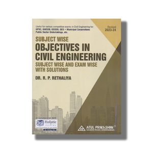 Subject Wise Objectives In Civil Engineering | Subject Wise And Exam Wise With Solutions 2023-24 Edition | Book Paperback (Atul) R P Rethaliya