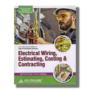 Electrical Wiring Estimating Costing And Contracting Electrical Semester 4 GTU Diploma Engineering English Medium 2024-25 Edition | Book Paperback (Atul) P M Soni