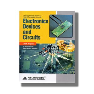 Electronic Devices and Circuits Electrical Semester 1 New Syllabus 2025-26 Edition GTU Diploma Engineering English Medium | Book Paperback (Atul) R P Ajwalia