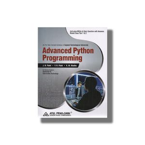 Advanced Python Programming IT Semester 2 New Syllabus 2025-26 Edition GTU Diploma Engineering English Medium | Book Paperback (Atul) J B Patel